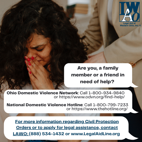 For more information regarding Civil Protection Orders or to apply for legal assistance, contact LAWO at (888) 534-1432 or www.LegalAidLine.org